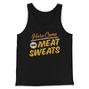 Here Come The Meat Sweats Men/Unisex Tank Top Black | Funny Shirt from Famous In Real Life