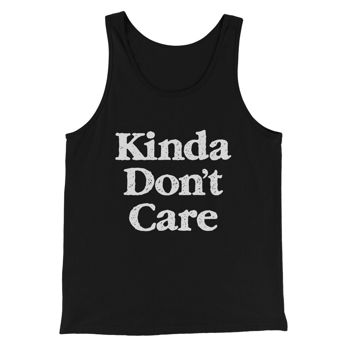 Kinda Don't Care Funny Men/Unisex Tank Top | Funny Shirt from Famous In Real Life