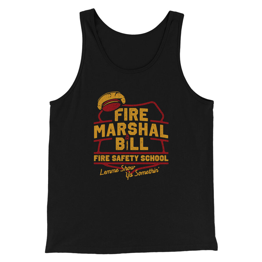 Fire Marshal Bill Fire Safety School Funny Movie Men/Unisex Tank Top | Funny Shirt from Famous In Real Life