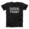 Casual Friday Men/Unisex T-Shirt Black | Funny Shirt from Famous In Real Life