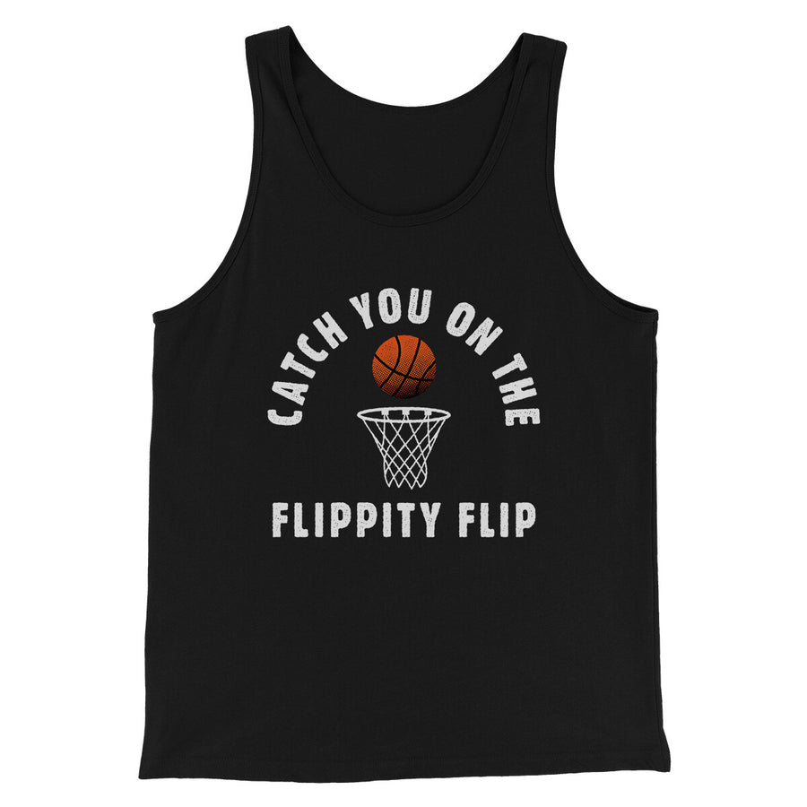 Catch You On The Flippity Flip Men/Unisex Tank Top | Funny Shirt from Famous In Real Life
