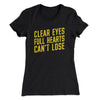 Clear Eyes, Full Hearts, Can’t Lose Women's T-Shirt Black | Funny Shirt from Famous In Real Life