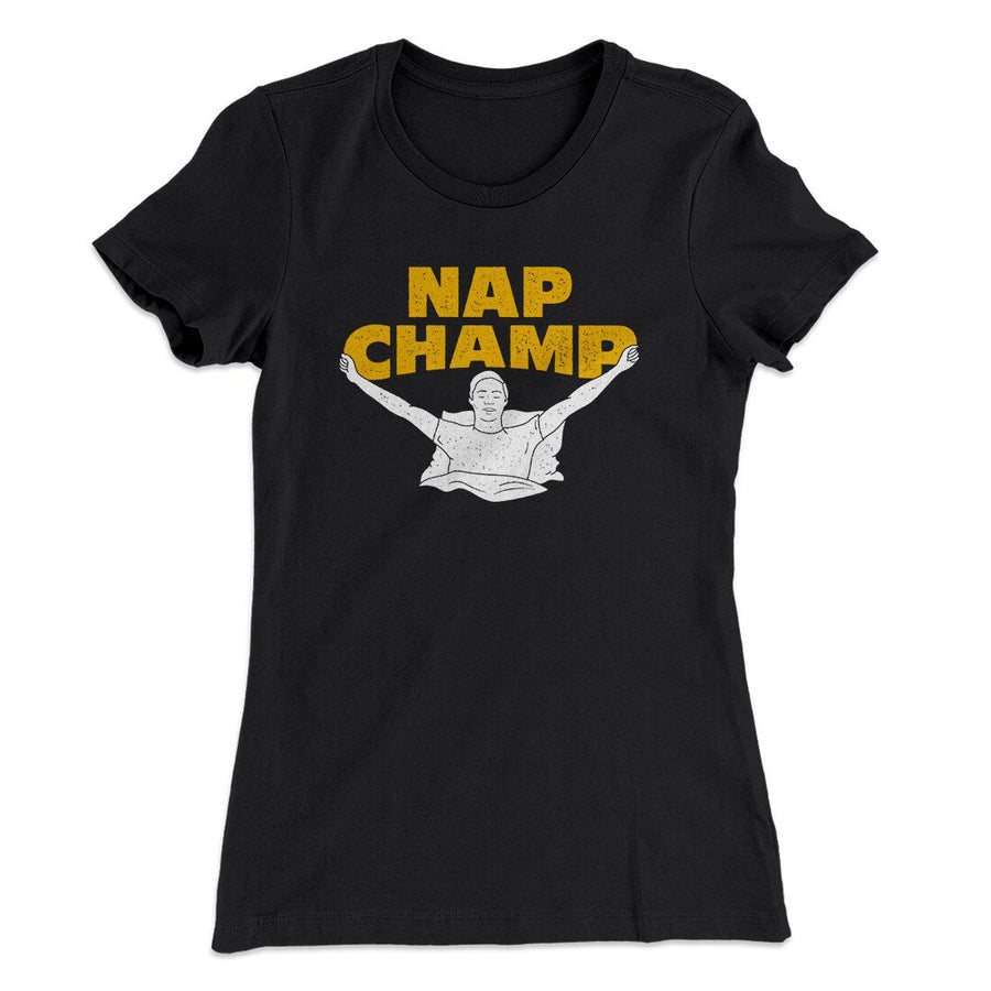 Nap Champ Funny Thanksgiving Women's T-Shirt | Funny Shirt from Famous In Real Life