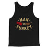 Man Vs Turkey Men/Unisex Tank Top Black | Funny Shirt from Famous In Real Life
