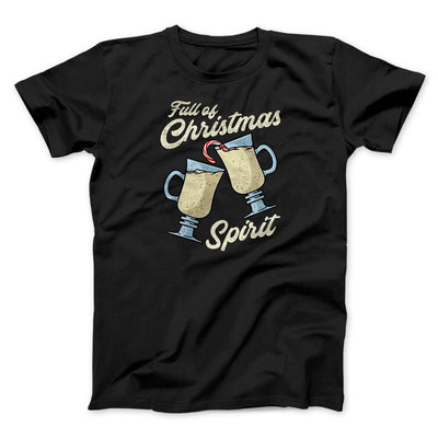 Full Of Christmas Spirit Men/Unisex T-Shirt Black | Funny Shirt from Famous In Real Life