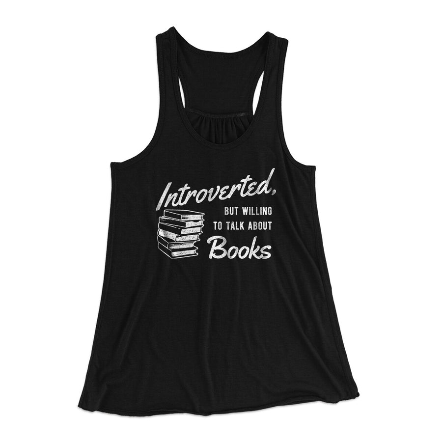 Introverted But Willing To Talk About Books Funny Women's Flowey Racerback Tank Top | Funny Shirt from Famous In Real Life