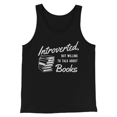 Introverted But Willing To Talk About Books Funny Men/Unisex Tank Top Black | Funny Shirt from Famous In Real Life