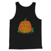 I Believe In The Great Pumpkin Men/Unisex Tank Top Black | Funny Shirt from Famous In Real Life