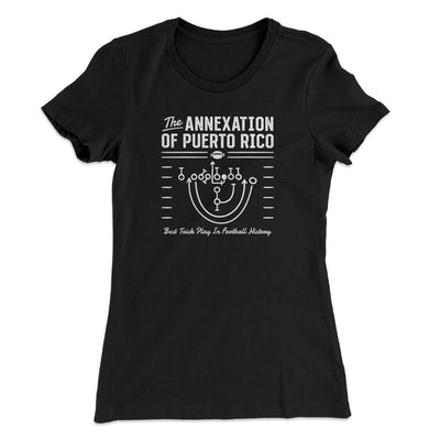 The Annexation Of Puerto Rico Women's T-Shirt Black | Funny Shirt from Famous In Real Life
