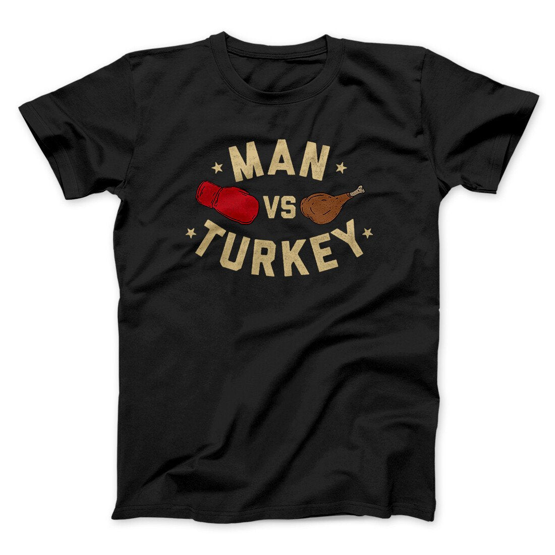 Man Vs Turkey Funny Thanksgiving Men/Unisex T-Shirt | Funny Shirt from Famous In Real Life