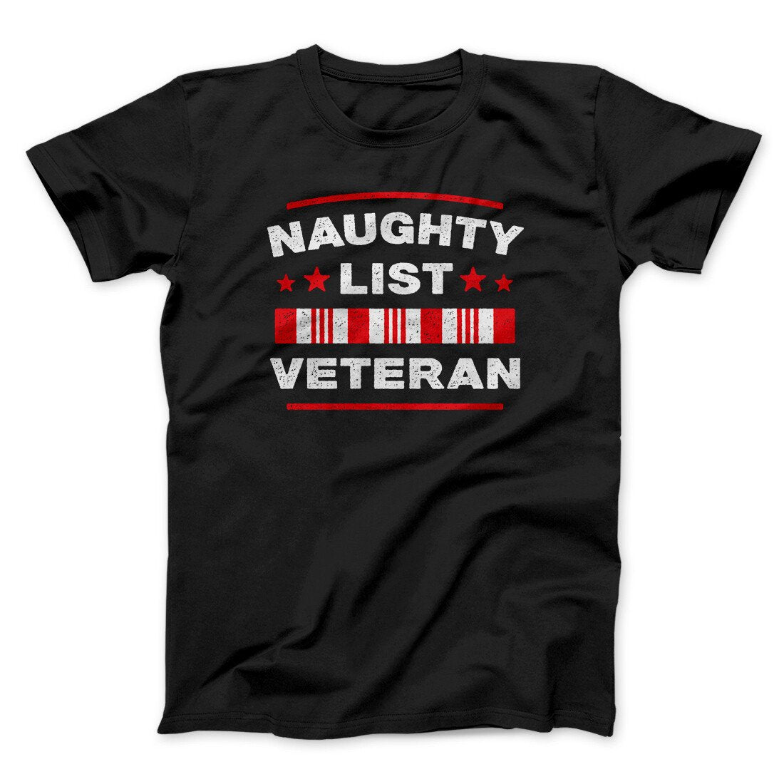 Naughty List Veterans Men/Unisex T-Shirt | Funny Shirt from Famous In Real Life