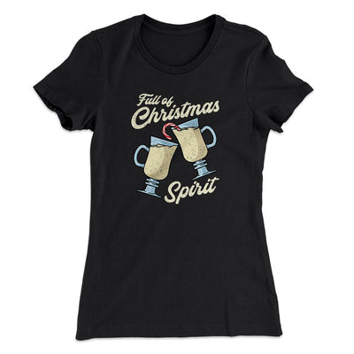 Full Of Christmas Spirit Women's T-Shirt Black | Funny Shirt from Famous In Real Life