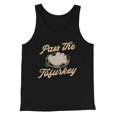 Pass The Tofurkey Funny Thanksgiving Men/Unisex Tank Top Black | Funny Shirt from Famous In Real Life