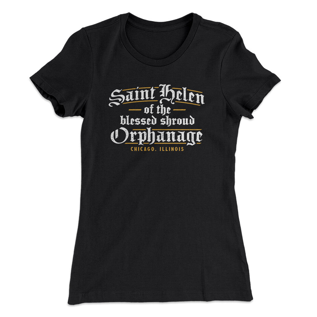 Saint Helen Of The Blessed Shroud Orphanage Women's T-Shirt Black | Funny Shirt from Famous In Real Life