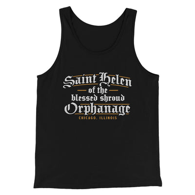 Saint Helen Of The Blessed Shroud Orphanage Funny Movie Men/Unisex Tank Top Black | Funny Shirt from Famous In Real Life