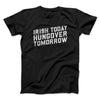 Irish Today, Hungover Tomorrow Men/Unisex T-Shirt Black | Funny Shirt from Famous In Real Life