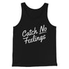 Catch No Feelings Funny Men/Unisex Tank Top Black | Funny Shirt from Famous In Real Life