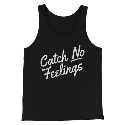 Catch No Feelings Funny Men/Unisex Tank Top Black | Funny Shirt from Famous In Real Life