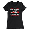Naughty List Veterans Women's T-Shirt Black | Funny Shirt from Famous In Real Life