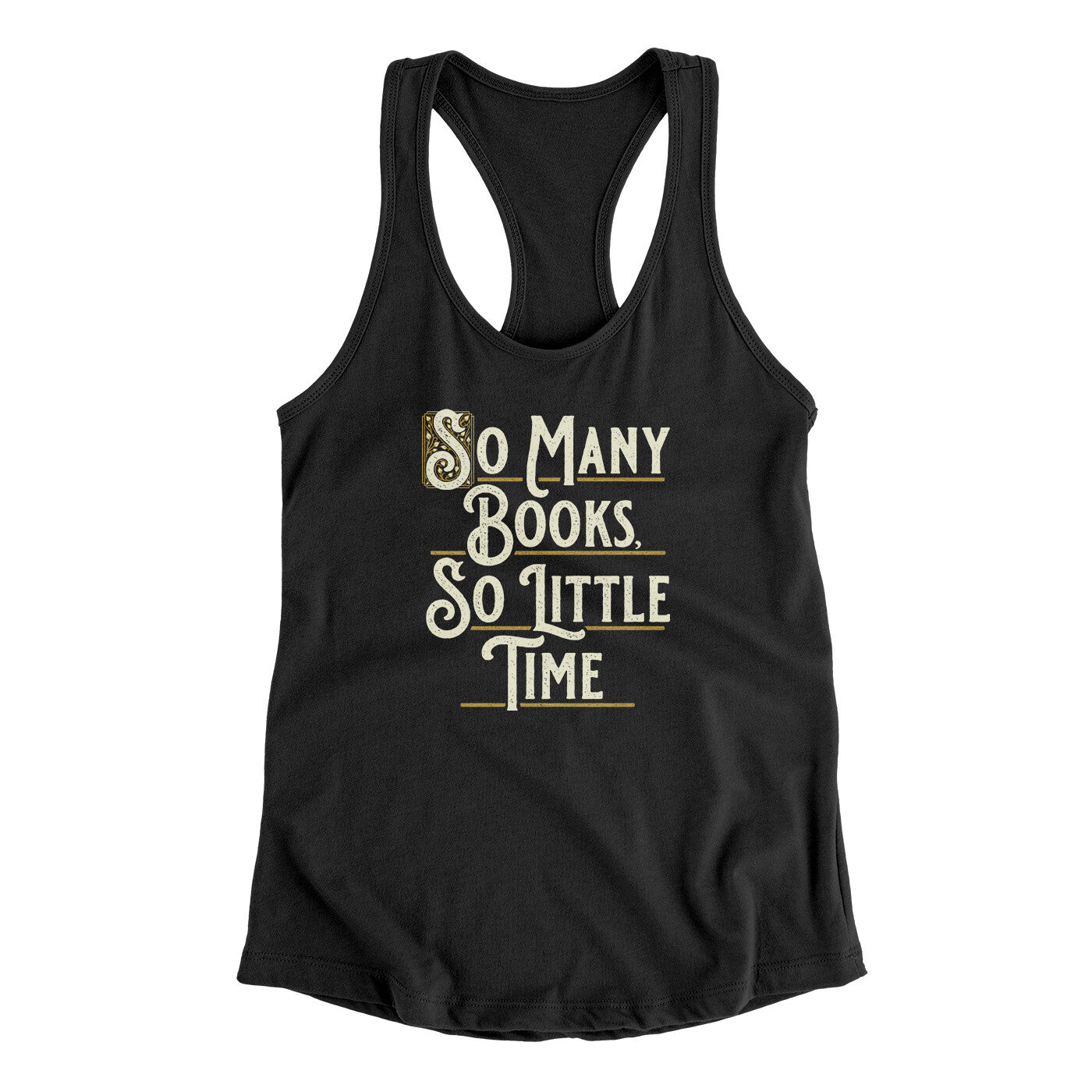 So Many Books, So Little Time Funny Women's Racerback Tank | Funny Shirt from Famous In Real Life