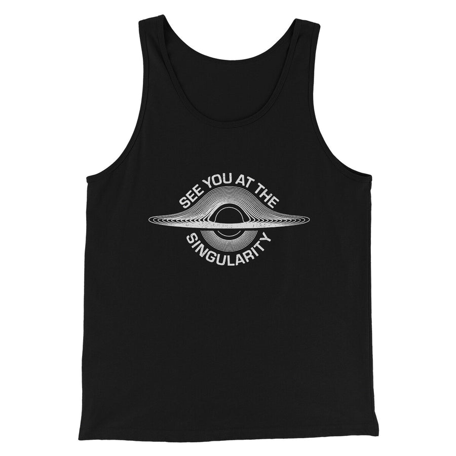 See You At The Singularity Men/Unisex Tank Top | Funny Shirt from Famous In Real Life