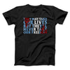 They May Take Our Lives But They’ll Never Take Our Freedom Funny Movie Men/Unisex T-Shirt Black | Funny Shirt from Famous In Real Life