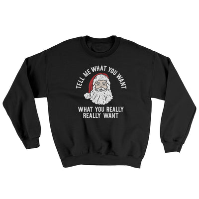 Tell Me What You Want, What You Really Really Want Ugly Sweater Black | Funny Shirt from Famous In Real Life