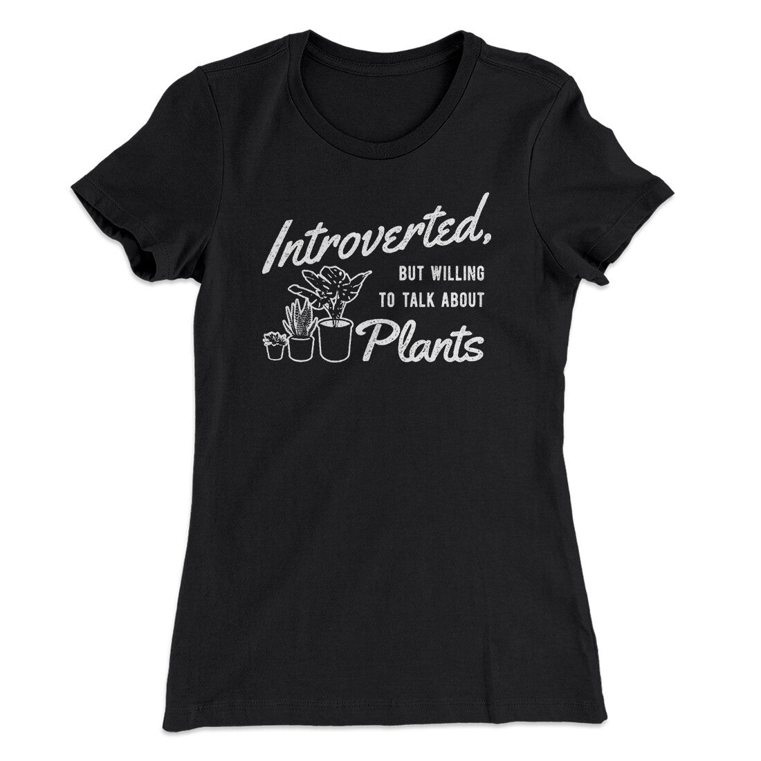 Introverted But Willing To Talk About Plants Women's T-Shirt | Funny Shirt from Famous In Real Life