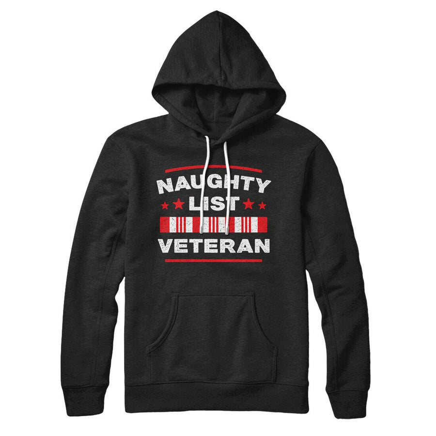 Naughty List Veterans Hoodie | Funny Shirt from Famous In Real Life