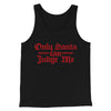 Only Santa Can Judge Me Men/Unisex Tank Top Black | Funny Shirt from Famous In Real Life
