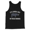 It's Kinda Hot In These Rhinos Funny Movie Men/Unisex Tank Top Black | Funny Shirt from Famous In Real Life