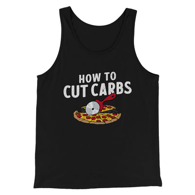 How To Cut Carbs (Pizza) Men/Unisex Tank Top Black | Funny Shirt from Famous In Real Life