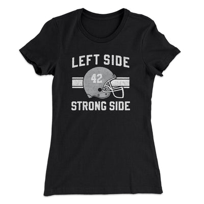 Left Side Strong Side Women's T-Shirt Black | Funny Shirt from Famous In Real Life