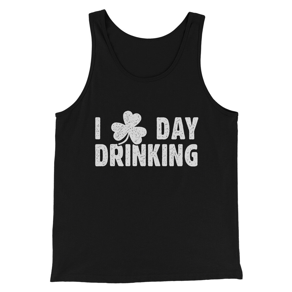 I Clover Day Drinking Men/Unisex Tank Top | Funny Shirt from Famous In Real Life