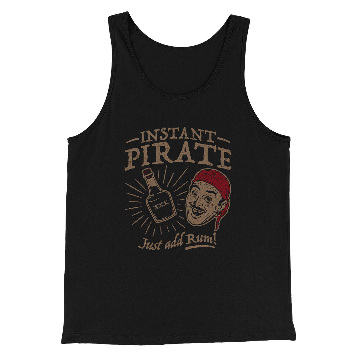 Instant Pirate, Just Add Rum Men/Unisex Tank Top | Funny Shirt from Famous In Real Life