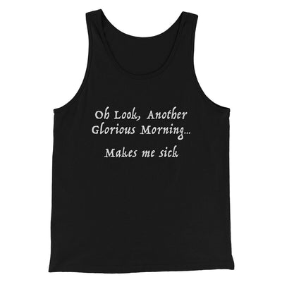 Another Glorious Morning Funny Movie Men/Unisex Tank Top Black | Funny Shirt from Famous In Real Life