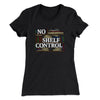 No Shelf Control Funny Women's T-Shirt Black | Funny Shirt from Famous In Real Life