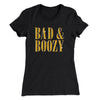 Bad And Boozy Women's T-Shirt Black | Funny Shirt from Famous In Real Life