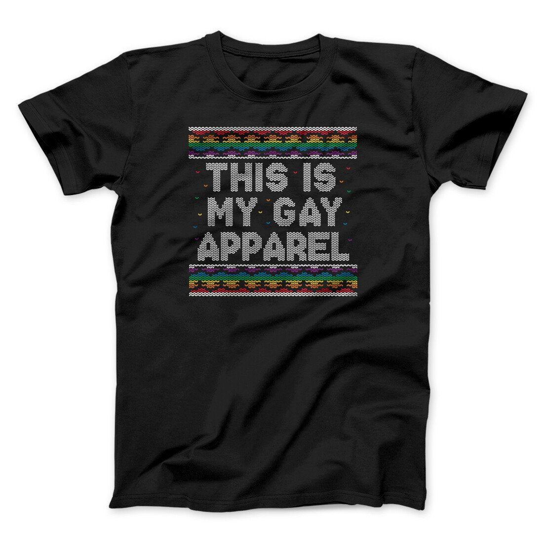 This Is My Gay Apparel Men/Unisex T-Shirt | Funny Shirt from Famous In Real Life