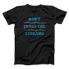 Don't Cross Streams Funny Movie Men/Unisex T-Shirt Black | Funny Shirt from Famous In Real Life