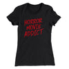 Horror Movie Addict Women's T-Shirt Black | Funny Shirt from Famous In Real Life