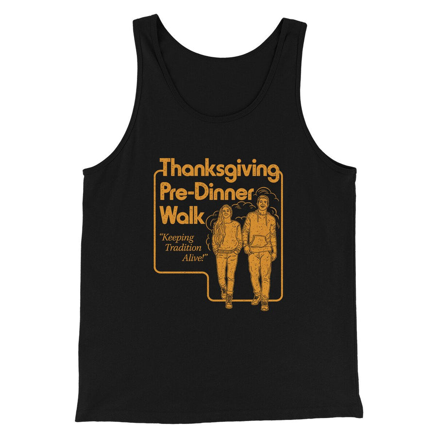 Thanksgiving Pre-Dinner Walk Funny Thanksgiving Men/Unisex Tank Top | Funny Shirt from Famous In Real Life
