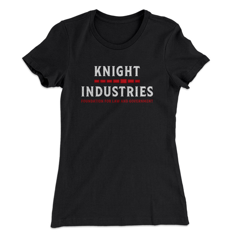 Knight Industries Women's T-Shirt | Funny Shirt from Famous In Real Life
