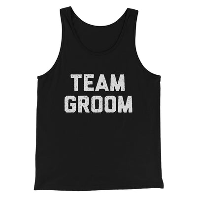 Team Groom Men/Unisex Tank Top Black | Funny Shirt from Famous In Real Life