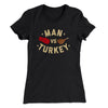 Man Vs Turkey Funny Thanksgiving Women's T-Shirt Black | Funny Shirt from Famous In Real Life