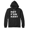 Roy F-Kn Kent Hoodie Black | Funny Shirt from Famous In Real Life