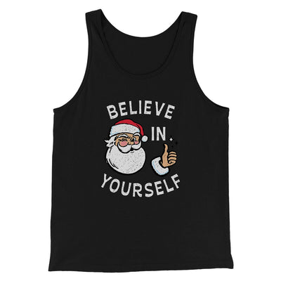 Believe In Yourself Men/Unisex Tank Top Black | Funny Shirt from Famous In Real Life