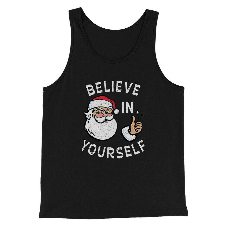Believe In Yourself Men/Unisex Tank Top | Funny Shirt from Famous In Real Life