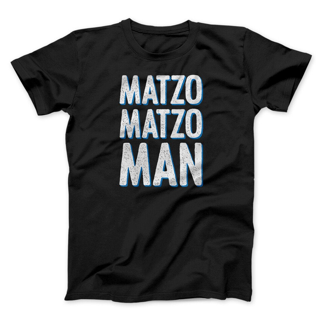 Matzo Matzo Man Funny Hanukkah Men/Unisex T-Shirt | Funny Shirt from Famous In Real Life