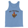 No Thanks Men/Unisex Tank Top Blue TriBlend | Funny Shirt from Famous In Real Life